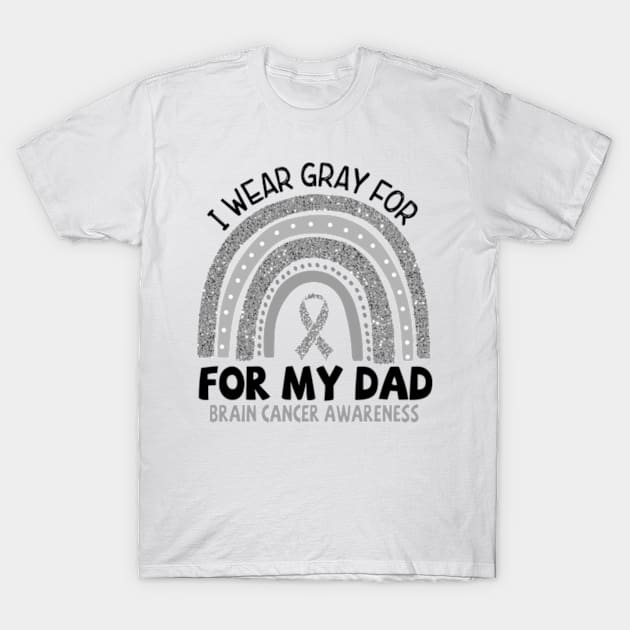 Brain Cancer Awareness, I Wear Gray For My Dad, Gray Ribbon T-Shirt by artbyGreen